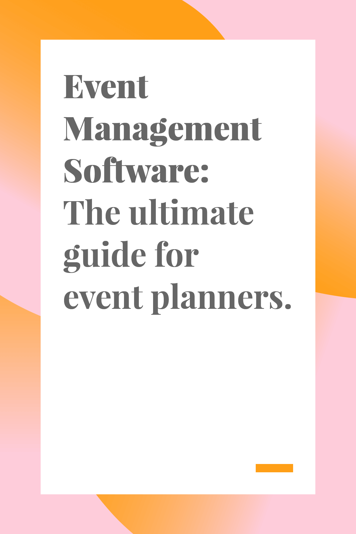 Event Management Software The Ultimate Guide For Event Planners