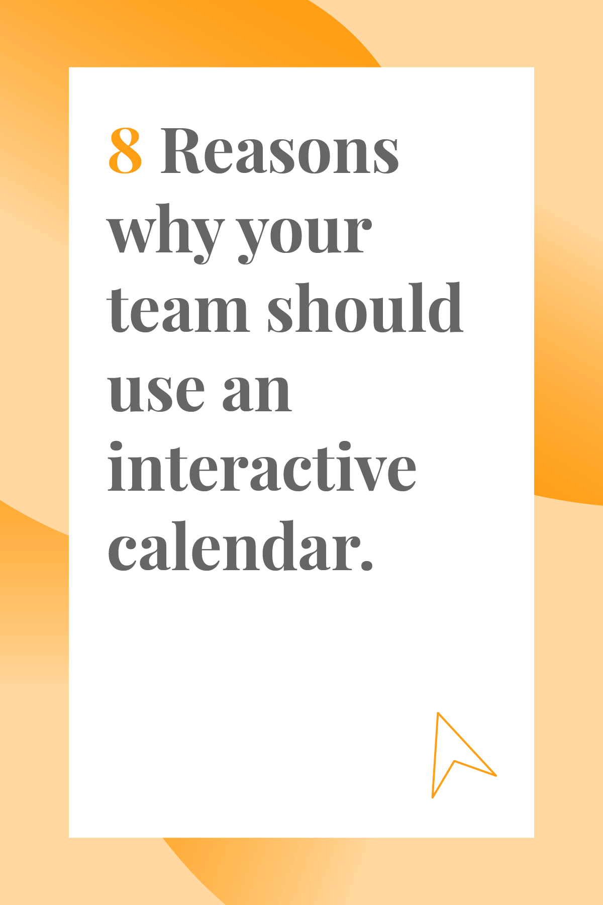 8 Reasons Why Your Team Should Use an Interactive Calendar