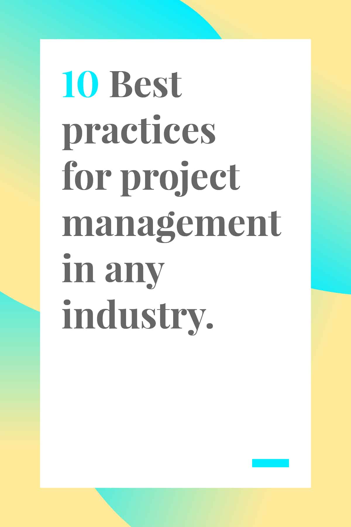 These 10 best practices for project management will help you streamline your process and stick to your budget and deadline. #projectmanagementtips