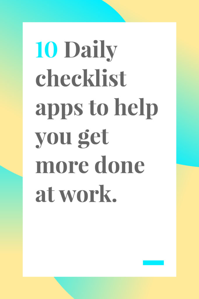Be more productive with these 10 daily checklist apps that will help you get more done at work and home. #timemanagement #productivity
