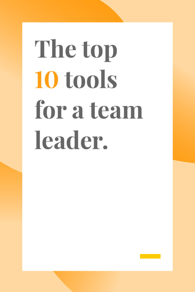 The Top 10 Tools for a Team Leader