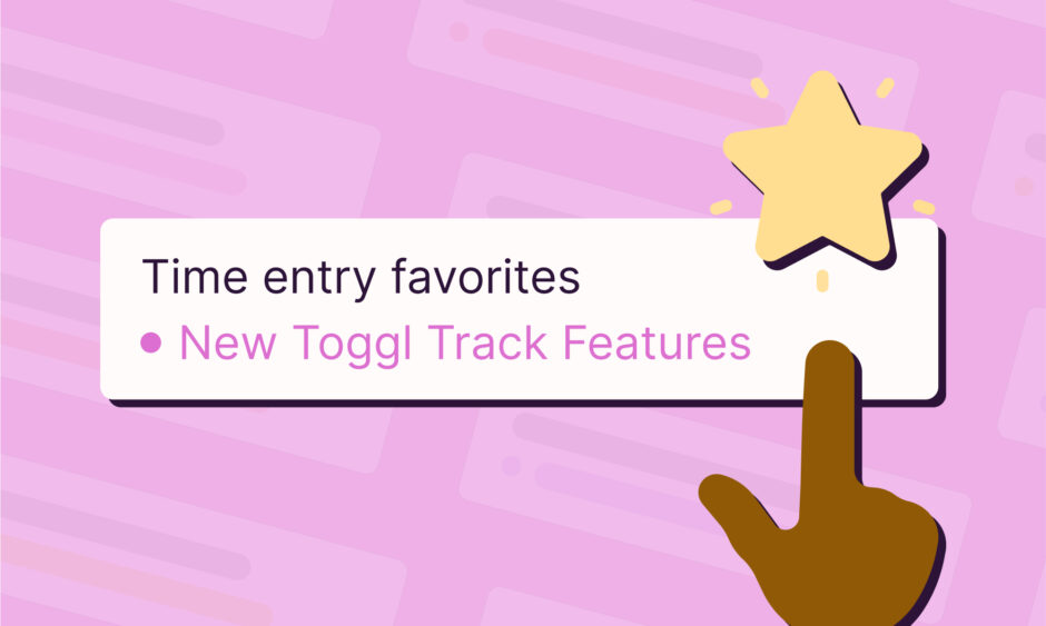 Favorites_Header_Image Hand pointing at a sign with the text reading Time entry favorites, new Toggl Track features