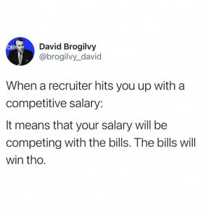 Competitive salary will be competing with the bills. The bills will win.