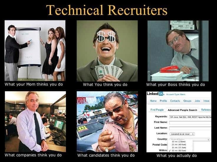 Technical recruiters. What your mom thinks you do.