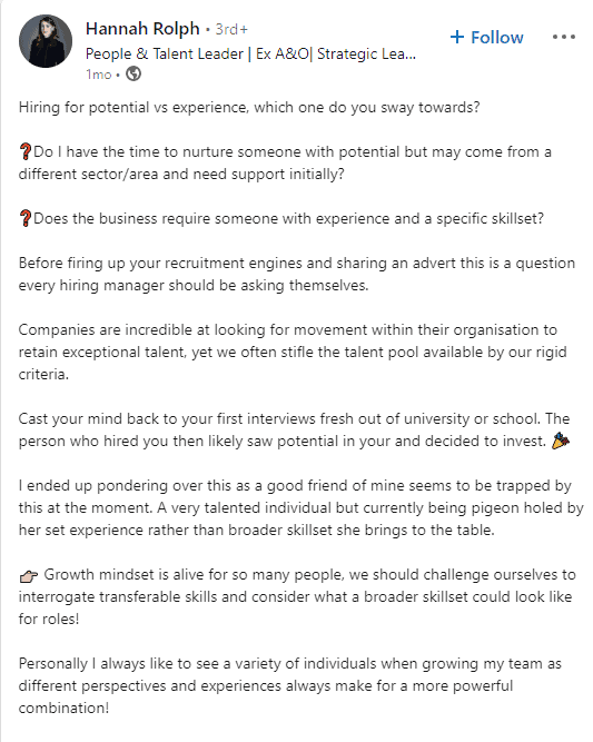 Perhaps the ultimate hiring decision is knowing when to fill vacancies with experienced candidates vs focusing on the person's potential primarily.