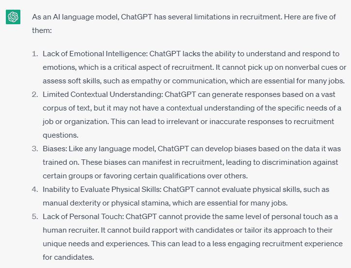 ChatGPT can help hiring managers and recruiters in many ways, but it does have it's limitations, if it says so itself!